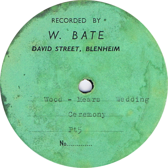 Record label
W. Bate, David Street, Blenheim.
Wood-Mears Wedding Ceremony Part 5