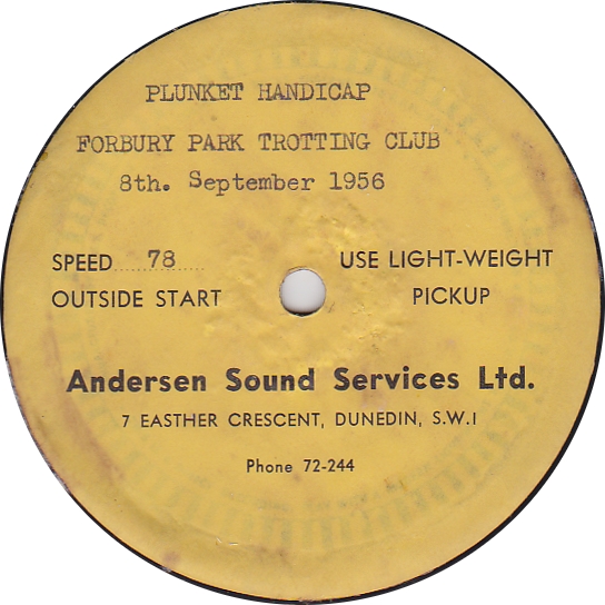 Record label
Anderson Sound Services
Dunedin
Plunket Handicap
Forbury Park Trotting Club
8th September 1956