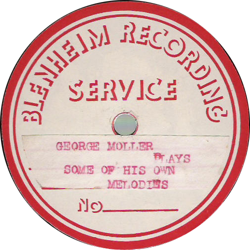 Record Label
Blenheim Recording Service
George Moller
plays some of his own melodies