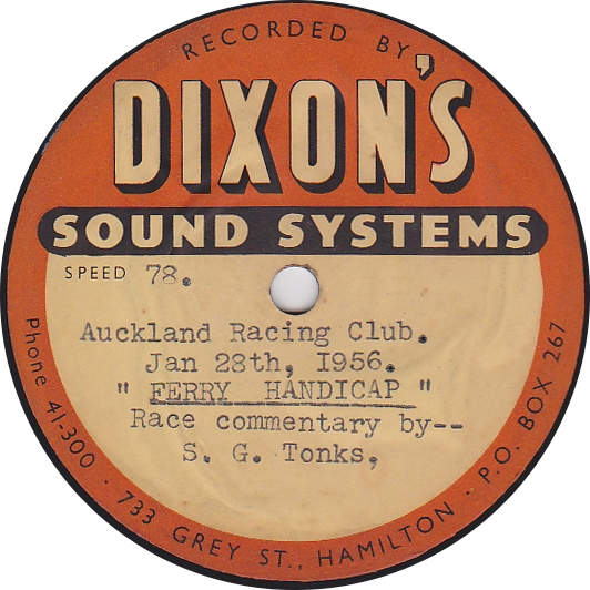 Record Label
Dixon's Sound Systems
Hamilton
Auckland Racing Club
January 28th 1956
Ferry handicap
Race commentary by S. G. Tonks